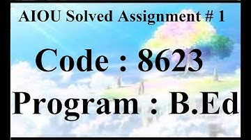 AIOU Code 8623 Solved Assignment No 1 Spring 2023 | Baloch Academy