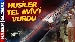 Husiler Tel Avivi Vurdu Süpersonik Füze Yüzlerce Kilometre Öteden Fırlatıldı