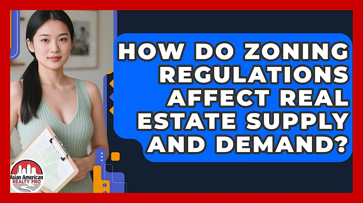 How Do Zoning Regulations Affect Real Estate Supply And Demand? - Asian American Realty Pro