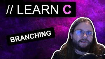 C Branching - Introduction to C Series Episode 5