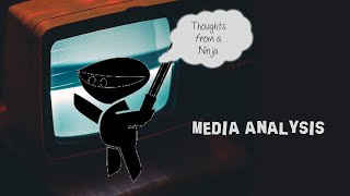 Thoughts from a Ninja: Overview of the Media Analysis Essay