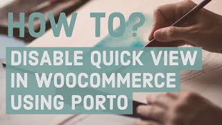 How to disable 'Quick View' Product Lightbox in Woocommerce through Porto Theme?