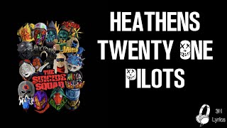 Heathens - Twenty One Pilots (Lyrics)