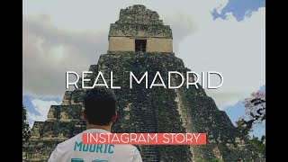INSTAGRAM STORIES REAL MADRID