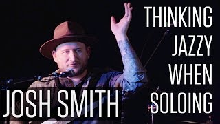 Josh Smith - How do you start thinking jazzy?