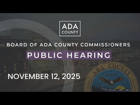 Board of Ada County Commissioners – Public Hearing  – November 12, 2025
