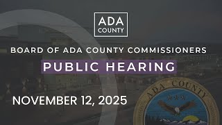 Board of Ada County Commissioners – Public Hearing  – November 12, 2025