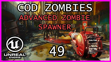 ADVANCED ZOMBIE SPAWNER Unreal Engine 5 COD Zombies series Part 49