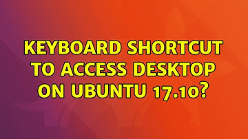 Ubuntu: Keyboard shortcut to access desktop on ubuntu 17.10?