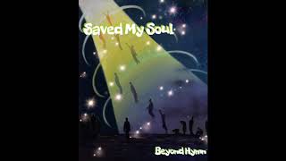 Saved My Soul - Beyond Hymn (New Christian Hip-Hop)