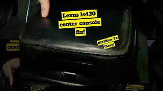 2001-2006 Lexus LS430 Center Console/Arm Rest fix (DIY/How To) Step-By-Step