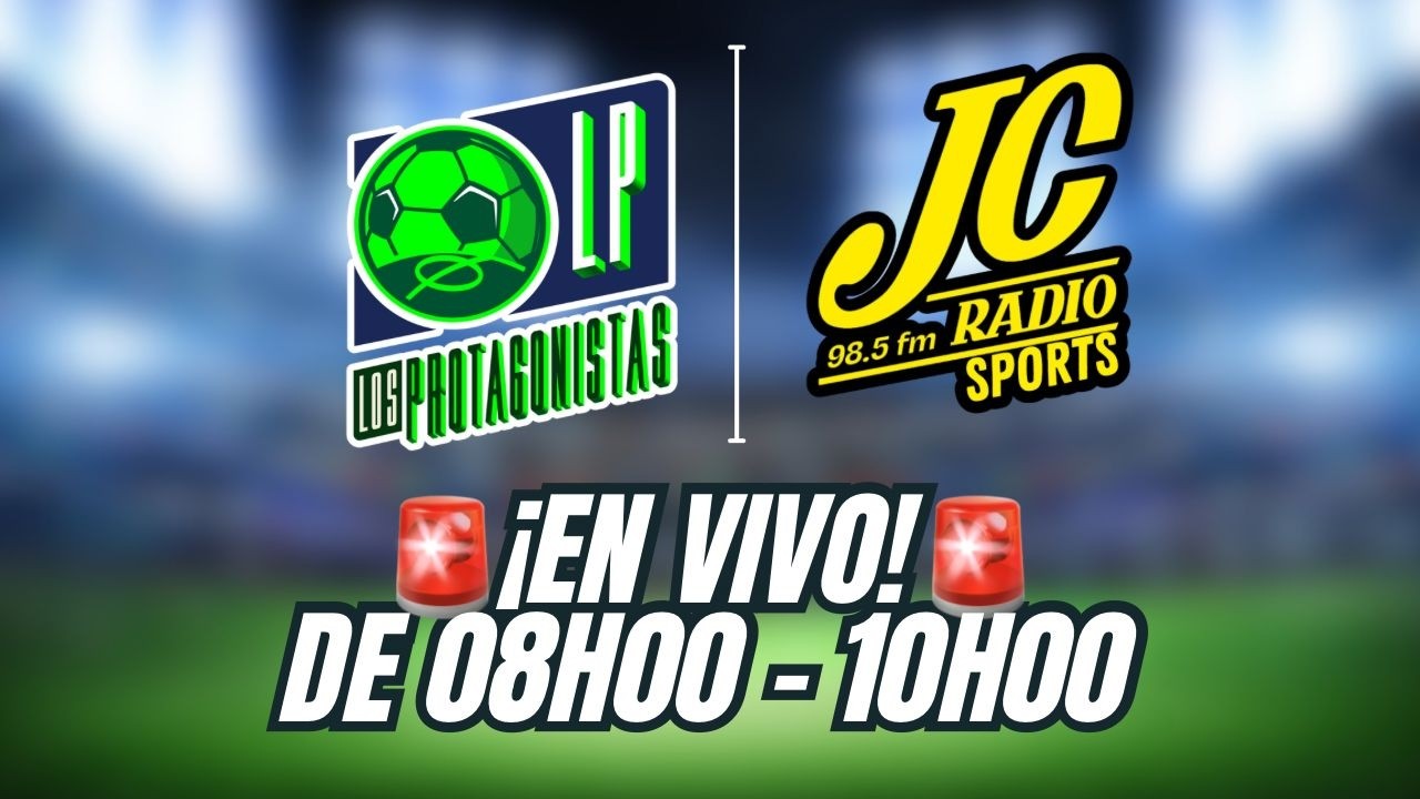 🚨EN VIVO🚨| LOS PROTAGONISTAS | #jcradiosports #cse #bsc #envivo