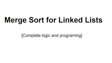 Merge sort for linked lists c++ [Complete logic and programming]