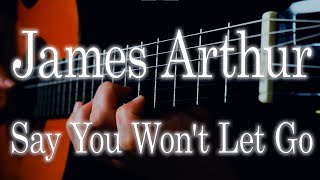 James Arthur - Say You Won't Let Go | Level 1 | Fingerstyle Lesson | TAB/Sheet Music
