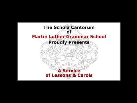 Martin Luther Grammar School Schola Cantorum Lessons & Carols 2021