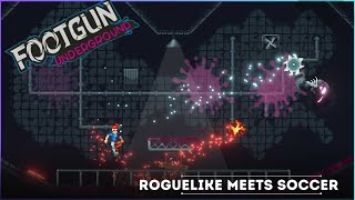 Footgun Underground | Soccer Action Roguelike | Gameplay Demo