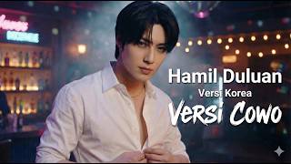 Hamil Duluan Korean Vers versi Cowo  Tuty Wibowo  Lumeo