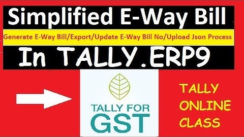 Simplified E-way Bill /Generate/Export/Update/Upload Process In Tally.ERP9 S.NO-135