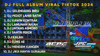 DJ FULL ALBUM VIRAL TIKTOK 2024❗DJ SELENDANG BIRU •KIPLI ID RMX