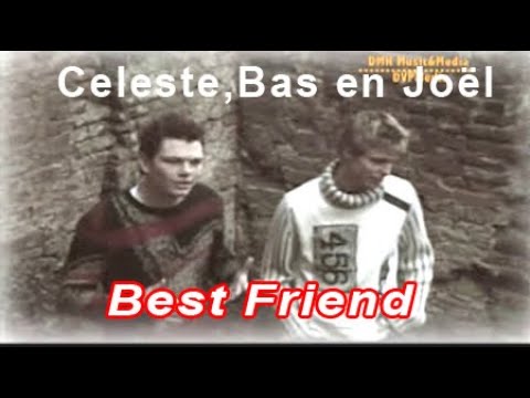 Celeste,Bas en Joel   Best Friend