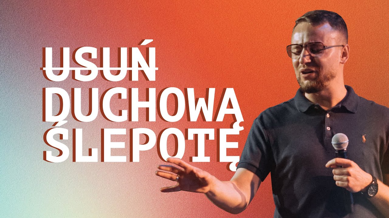 Jakub Kamiński | Usuń duchową ślepotę | #86