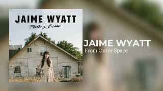 Watch Jaime Wyatt From Outer Space video