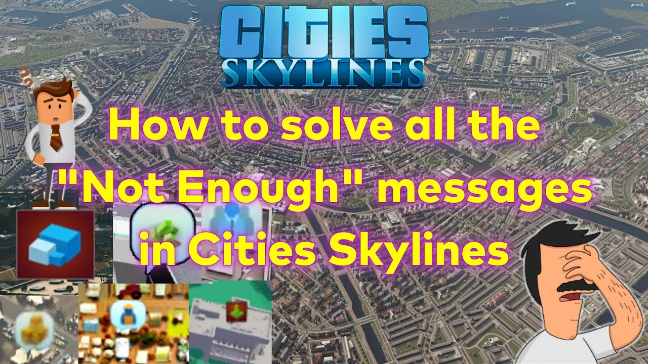 How to solve all the "Not Enough" messages in Cities: Skylines