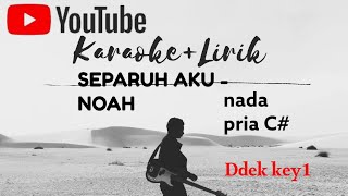 #karaoke SEPARUH AKU  -NOAH  NADA PRIA C#coversong 
