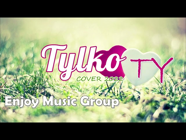 EnJoy Music Group - Tylko Ty