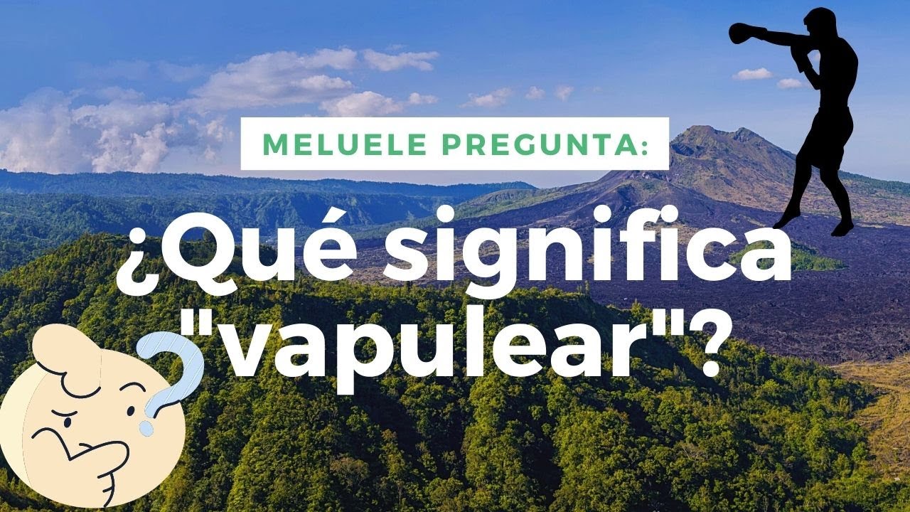 Vapulear | Meluele Pregunta