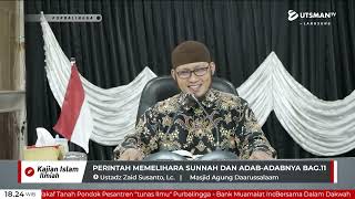 LIVE Perintah Memelihara Sunnah Dan Adab-Adabnya Bag.11 - Ustadz Zaid Susanto, Lc.