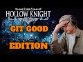 Hollow Knight for the FIRST TIME (GIT GOOD EDITION)