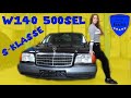 MERCEDES I S-KLASSE I W140 I 500 SEL I KOMPLETTER CHECK I KAUFBERATUNG I NEUES PROJEKT ?