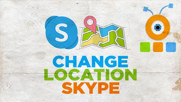 How to Change Location in Skype 2020