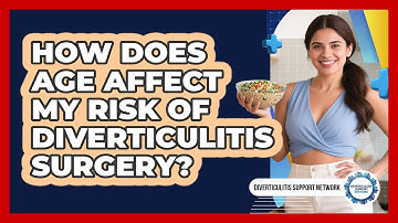 How Does Age Affect My Risk Of Diverticulitis Surgery? - Diverticulitis Support Network