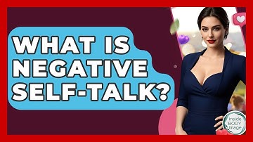What Is Negative Self-talk? - Inside Body Image