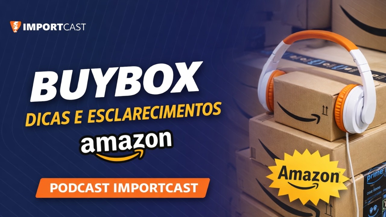 BUYBOX na Amazon | Dicas, Erros e Esclarecimentos – ImportCast