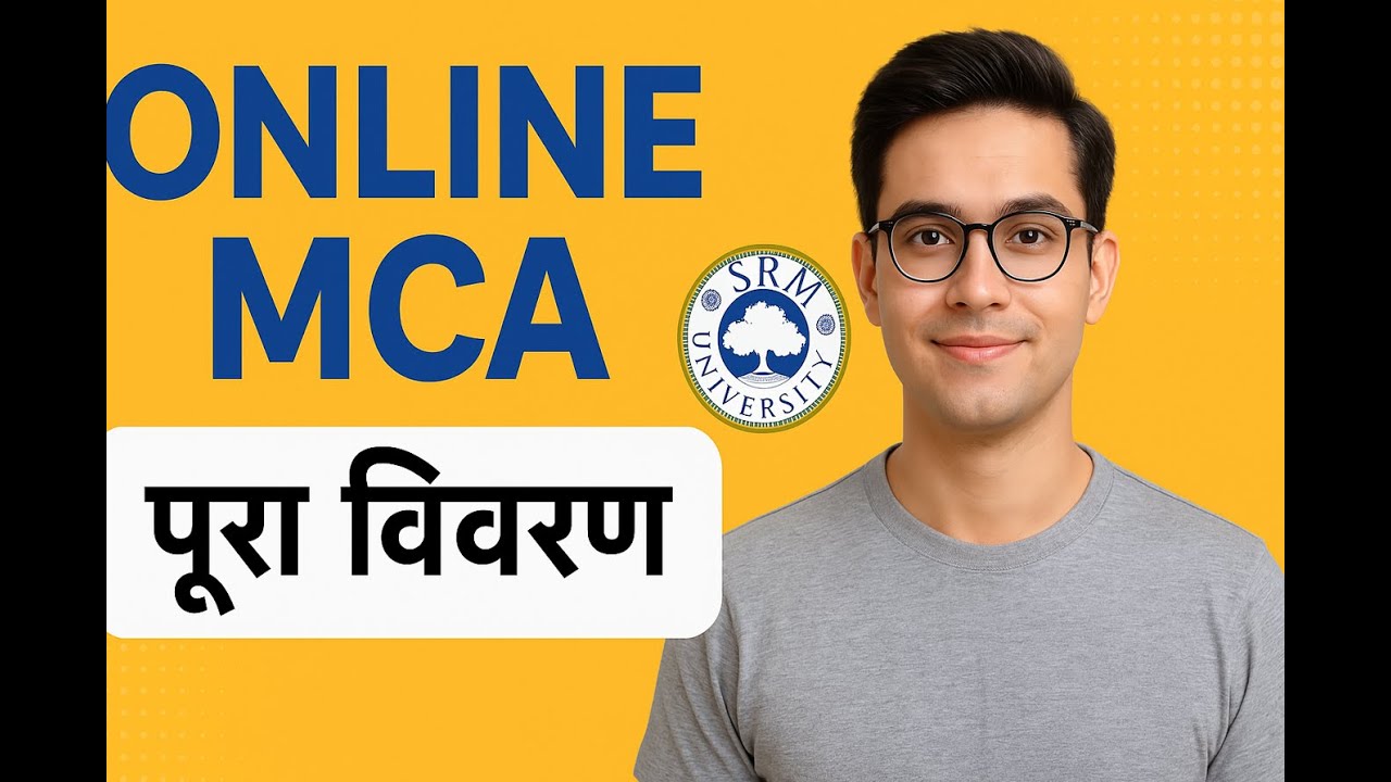 SRM Online MCA Full Details|UGC-Approved Degree | Career Boost 2025 Live:SRM Online MCA Course INDIA