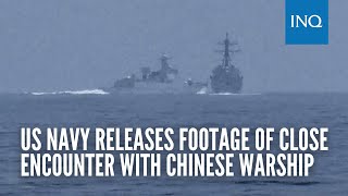 US Navy releases footage of close encounter with Chinese warship