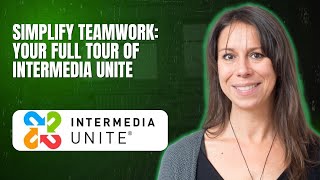Simplify Teamwork: Your Full Tour of Intermedia Unite