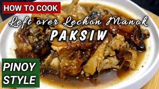 LEFT OVER LECHON MANOK / PAKSIW RECIPE / EASY TO COOK