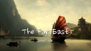 The Far East Easy Listening World Asian Chinese Japanese Buddha Chill Out Music