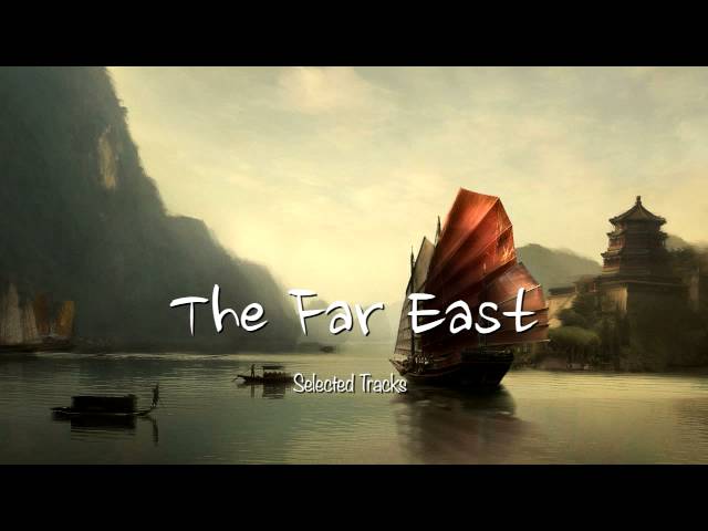 The Far East [Easy Listening, World, Asian, Chinese Japanese, Buddha, Chill Out Music] class=