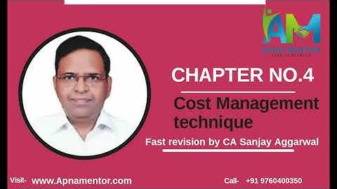 Chapter No.4  - Cost Management Technique - Fast Revision by CA Sanjay Aggarwal Sir