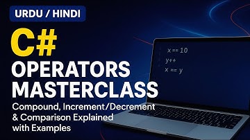 C# Operators Masterclass : Compound, Increment/Decrement & Comparison Explained in हिन्दी/اردو
