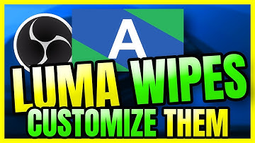 How To Make Custom Transitions In OBS - Luma Wipes Don