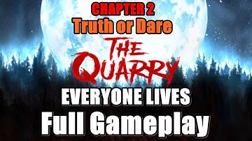 The Quarry Everyone Lives - Chapter 2 : Truth Or Dare Full Gameplay