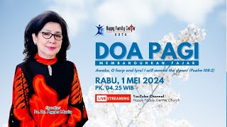 'RAHASIA TIDAK TAWAR HATI' | Doa Pagi 1 Mei 2024