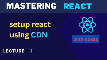 Build a React App with CDN Link | What is react | What is reactDOM | Mastering react.js