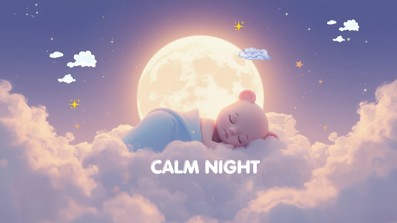 CALM NIGHT FOR BABIES ⭐ | Sleep Music for Peaceful Baby Sleep